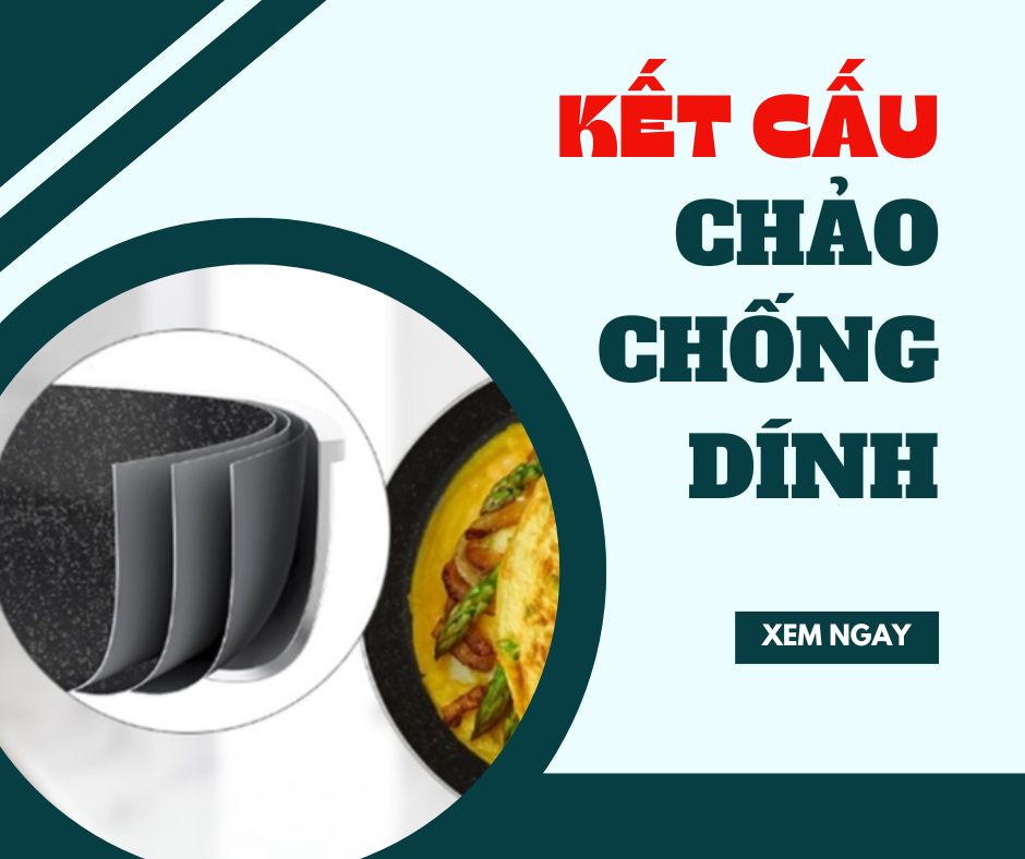 Kết cấu chảo chống dính gồm mấy lớp và mỗi lớp có chức năng gì?